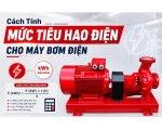 Cách Tính Mức Tiêu Hao Điện Năng Cho Máy Bơm Điện