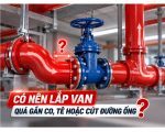 Có Nên Lắp Van Quá Gần Co, Tê Hoặc Cút Đường Ống Không?