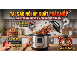 NỒI ÁP SUẤT PHÁT NỔ. NGUYÊN NHÂN LÀ GÌ?