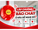 Lắp Chuông Báo Cháy Ở Đâu Để Nghe Rõ? Những Vị Trí Thường Bị Bỏ Sót Trong Công Trình