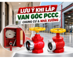 Những Lưu Ý Khi Lắp Van Góc PCCC Tại Chung Cư Và Nhà Xưởng