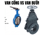 NÊN MUA VAN CỔNG HAY VAN BƯỚM CHO HỆ THỐNG CẤP NƯỚC?
