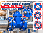 Van Mặt Bích Cần Siết Bulông Theo Thứ Tự Nào Để Hạn Chế Rò Nước?
