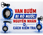 Van Bướm Bị Rò Nước: Nguyên Nhân Và Cách Kiểm Tra