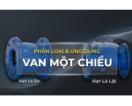 Van Một Chiều Trong Hệ Thống PCCC: Phân Loại Và Ứng Dụng Thế Nào? 