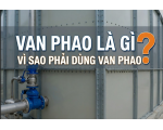 VAN PHAO LÀ GÌ? VÌ SAO PHẢI DÙNG VAN PHAO?
