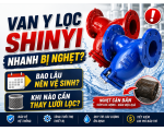 Van Y Lọc ShinYi Nhanh Bị Nghẹt: Bao Lâu Nên Vệ Sinh Và Khi Nào Cần Thay Lưới Lọc?