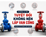 Những vị trí tuyệt đối không nên lắp van cổng trong hệ thống cấp nước