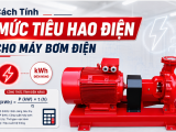 Cách Tính Mức Tiêu Hao Điện Năng Cho Máy Bơm Điện