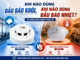 Khi Nào Dùng Đầu Báo Khói, Khi Nào Dùng Đầu Báo Nhiệt? Hướng Dẫn Lựa Chọn