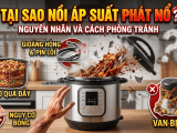 NỒI ÁP SUẤT PHÁT NỔ. NGUYÊN NHÂN LÀ GÌ?