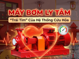 Ứng Dụng Của Máy Bơm Ly Tâm Trong Công Tác PCCC