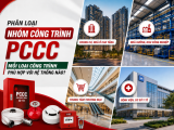 Phân Loại Nhóm Công Trình Pccc: Mỗi Loại Công Trình Phù Hợp Với Hệ Thống Nào?