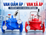 Van Giảm Áp Và Van Xả Áp: Phân Biệt Chức Năng Và Ứng Dụng