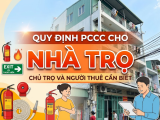 Quy Định PCCC Cho Nhà Trọ: Chủ Trọ Và Người Thuê Cần Biết