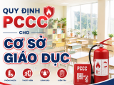 QUY ĐỊNH PCCC CHO CÁC CƠ SỞ GIÁO DỤC: CẬP NHẬT MỚI NHẤT 2026