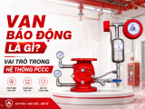 Van Báo Động Là Gì? Vai Trò Trong Hệ Thống PCCC