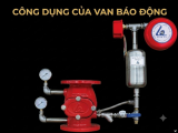 CÔNG DỤNG CỦA VAN BÁO ĐỘNG MÀ CÓ THỂ BẠN CHƯA BIẾT