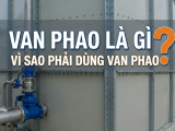 VAN PHAO LÀ GÌ? VÌ SAO PHẢI DÙNG VAN PHAO?