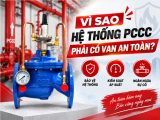 Vì Sao Hệ Thống PCCC Phải Có Van An Toàn? 